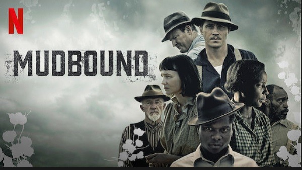 The Best Netflix Originals Movies You Shouldnt Miss Mudbound