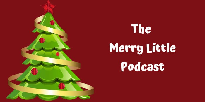 Christmas Podcasts The Merry Little Podcast
