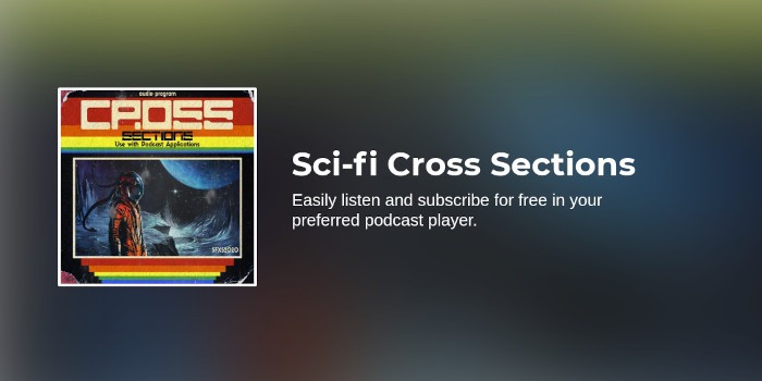 Sci Fi Podcasts Sci Fi Cross Sections