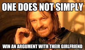 One Does Not Simply Win An Argument With Their Girlfriend